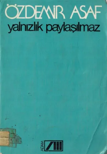 Yalnızlık Paylaşılmaz