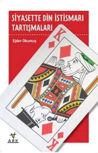 Siyasette Din İstismarı Tartışmaları - Ark Kitapları - Selam Kitap