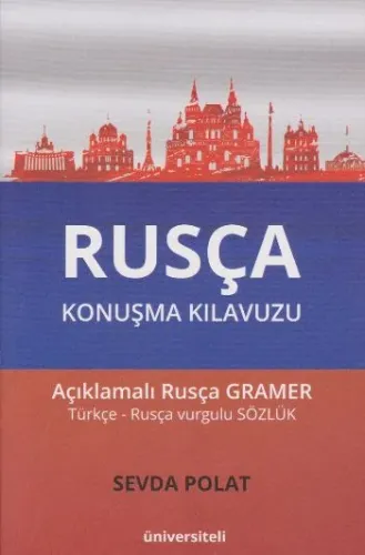 Rusça Konuşma Kılavuzu; Açıklamalı Rusça Gramer