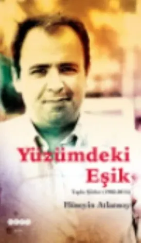 Yüzümdeki Eşik Toplu Şiirler (1982-2015)