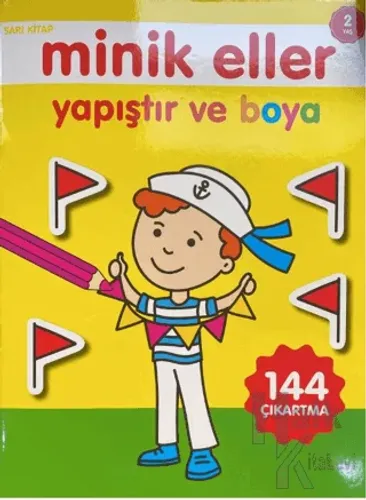 Minik Eller Yapıştır Ve Boya - Sarı Kitap - Halkkitabevi