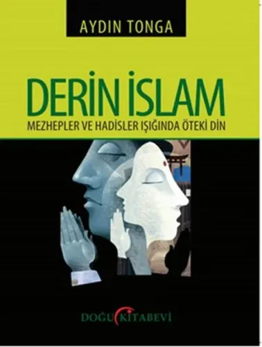 Derin İslam; Mezhepler ve Hadisler Işığında Öteki Din