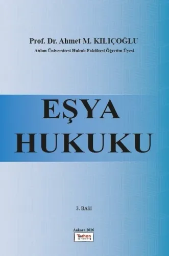 Eşya Hukuku Ahmet M. Kılıçoğlu