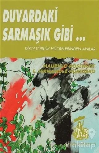 Duvardaki Sarmaşık Gibi Diktatörlük Hücrelerinden Anılar