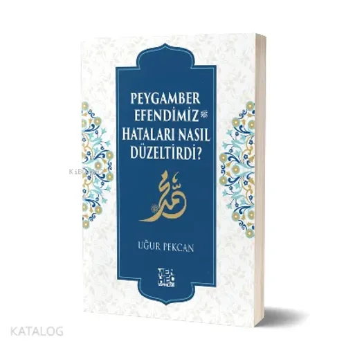 Peygamber Efendimiz (sav) Hataları Nasıl Düzeltirdi? - Menhec Yayınlar