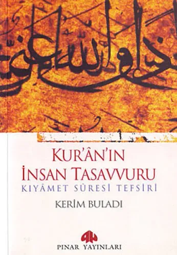 Kur'anın İnsan Tasavvuru; Kıyâmet Sûresi Tefsiri