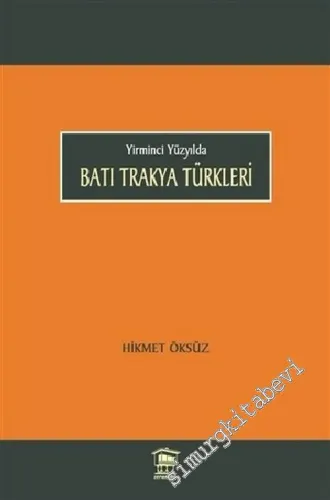 Yirminci Yüzyılda Batı Trakya Türkleri -         2016