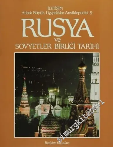 Atlaslı Büyük Uygarlıklar Ansiklopedisi 8: Rusya ve Sovyetler Birliği Tarihi -        1993