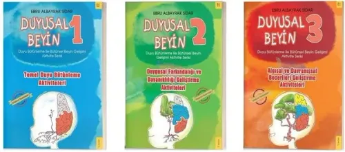 Duyusal Beyin Set (3 Kitap Takım) ;Duyu Bütünleme ile Bütünsel Beyin Gelişimi Aktivite Serisi