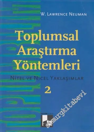 Toplumsal Araştırma Yöntemleri, Cilt 2: Nitel ve Nicel Yaklaşımlar -        2012