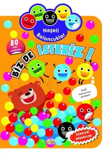 Neşeli Baloncuklar Biz De İsteriz!
