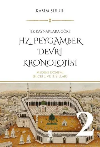 Hz. Peygamber Dönemi Kronolojisi (Cilt 1)
