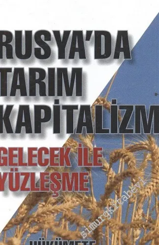 Rusya’da Tarım Kapitalizmi: Gelecek ile Yüzleşme, Hükümette Tarım Sorusu -