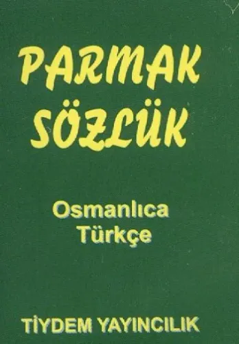 Parmak Sözlük (Osmanlıca-Türkçe)