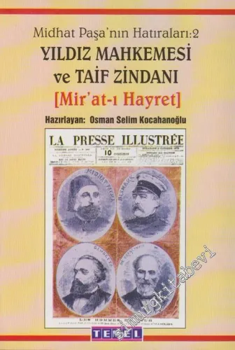 Midhat Paşa'nın Hatıraları Cilt 2: Yıldız Mahkemesi ve Taif Zindanı (Mir'at-ı Hayret) -