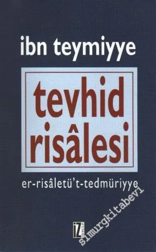 Tevhid Risalesi ( Er-Risaletü't-Tedmuriyye ) -         2015