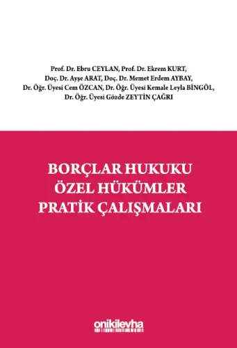 BORÇLAR HUKUKU ÖZEL HÜKÜMLER PRATİK ÇALIŞMALARI