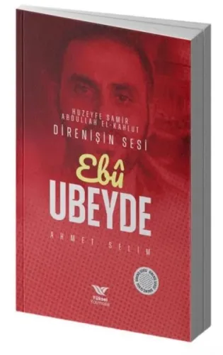 Ebu Ubeyde (Huzeyfe Samir Abdullah El-Kahlud) ;Direnişin Sesi
