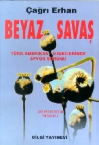 Beyaz Savaş; Türk - Amerikan İlişkilerinde Afyon Sorunu