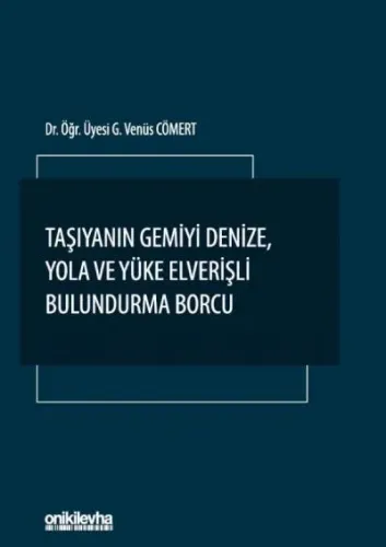 Taşıyanın Gemiyi Denize, Yola ve Yüke Elverişli Bulundurma Borcu