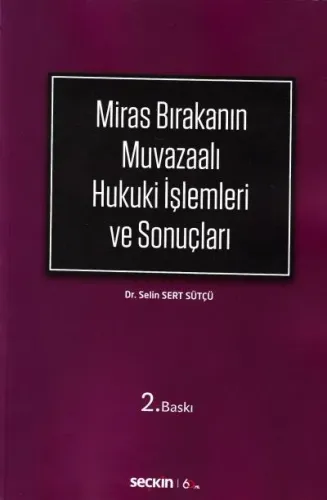 Miras Bırakanın Muvazaalı Hukuki İşlemleri ve Sonuçları