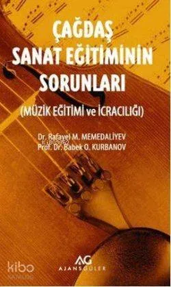 Çağdaş Sanat Eğitiminin Sorunları; Müzik Eğitimi ve İcracılığı