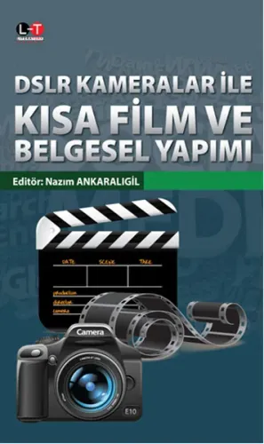 DSLR Kameralar İle Kısa Film ve Belgesel Yapımı