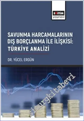 Savunma Harcamalarının Dış Borçlanma İle İlişkisi: Türkiye Analizi -        2023