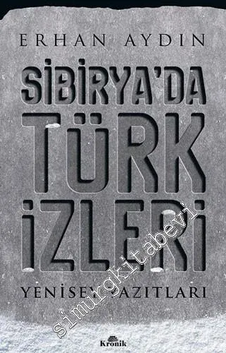 Sibirya'da Türk İzleri: Yenisey Yazıtları -         2019