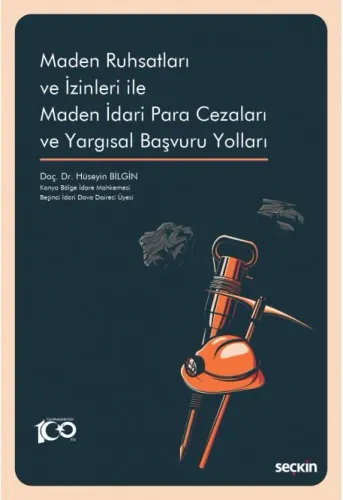Maden Ruhsatları ve İzinleri ile Maden İdari Para Cezaları ve Yargısal Başvuru Yolları