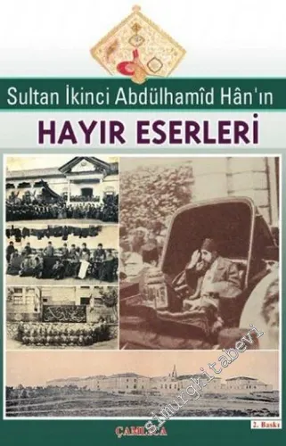 Sultan İkinci Abdülhamid Han'ın Hayır Eserleri -         2007