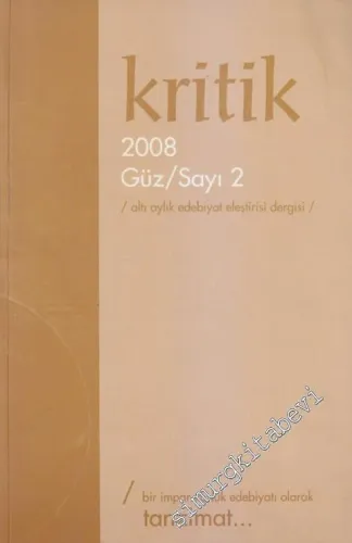 Kritik: Altı Aylık Edebiyat Eleştirisi Dergisi - Dosya: Bir İmparatorluk Edebiyatı Olarak Tanzimat - Sayı: 2      Güz