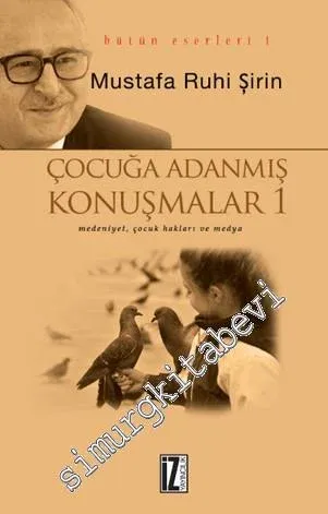 Çocuğa Adanmış Konuşmalar 1: Medeniyet, Çocuk Hakları ve Medya - 2015