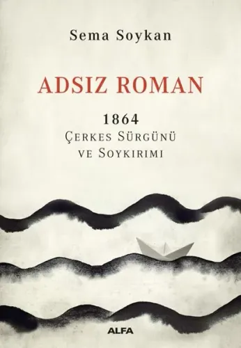 Adsız Roman 1864 - Çerkes Sürgünü ve Soykırımı