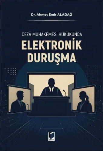 Ceza Muhakemesi Hukukunda Elektronik Duruşma