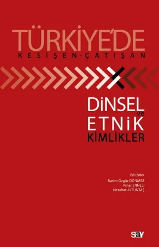 Türkiye’de Kesişen-Çatışan Dinsel ve Etnik Kimlikler