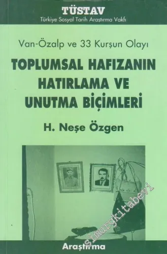 Toplumsal Hafızanın Hatırlama ve Unutma Biçimleri: Van - Özalp 33 Kurşun Olayı -        2003