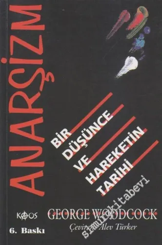 Anarşizm Bir Düşünce ve Hareketin Tarihi -