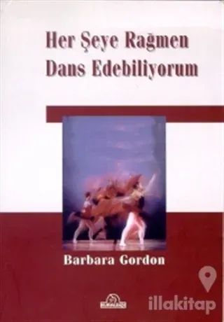 Her Şeye Rağmen Dans Edebiliyorum