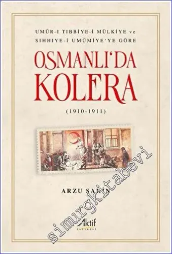Osmanlı'da Kolera (1910 - 1911) -         2022