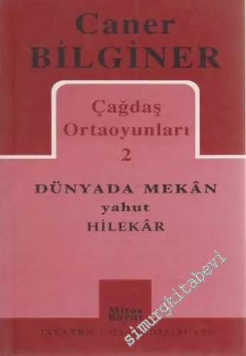 Çağdaş Ortaoyunları 2: Dünyada Mekan yahut Hilekar -         2003