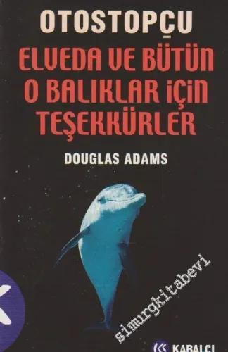 Otostopçu 4: Elveda ve Bütün O Balıklar İçin Teşekkürler -        2004