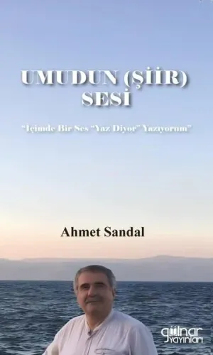 Umudun (Şiir) Sesi;"İçimden Bir Ses "Yaz Diyor" Yazıyorum"