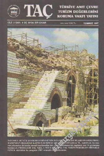 TAÇ Türkiye Anıt Çevre Turizm Değerlerini Koruma Vakfı Dergisi - Sayı: 6  2    Temmuz  1987