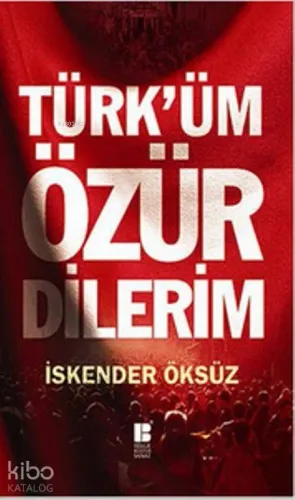 Türk'üm Özür Dilerim