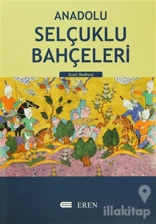 Anadolu Selçuklu Bahçeleri