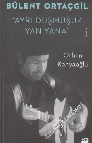 Bülent Ortaçgil: Ayrı Düşmüşüz Yanyana