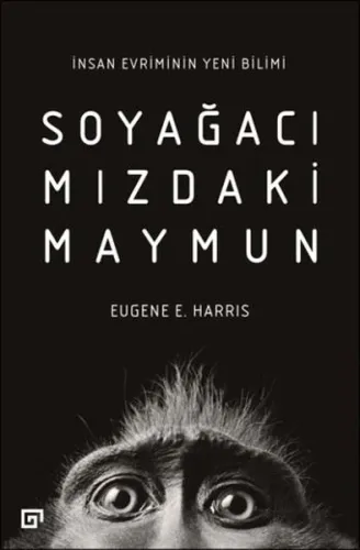 Soyağacımızdaki Maymun; İnsan Evriminin Yeni Bilimi