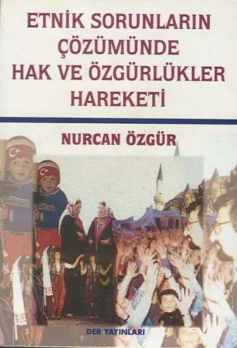ETNİK SORUNLARIN ÇÖZÜMÜNDE HAK VE ÖZGÜRLÜKLER HAREKETİ