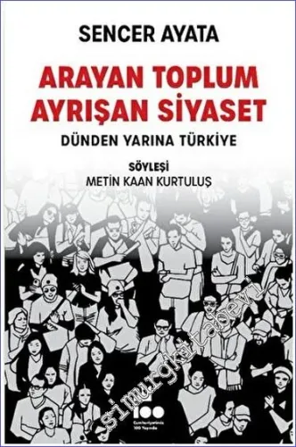 Arayan Toplum, Ayrışan Siyaset: Dünden Yarına Türkiye -         2023